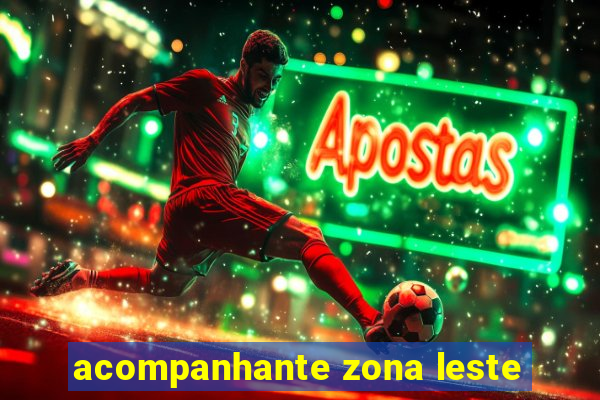 acompanhante zona leste